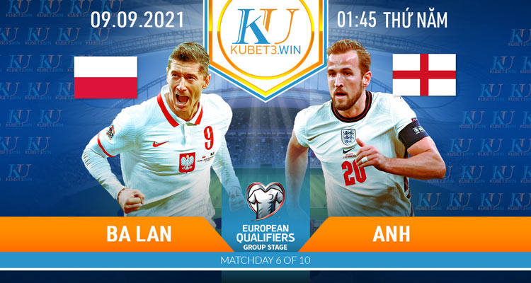 soi kèo Ba Lan vs Anh 9/9/2021 - vòng loại World Cup 2022