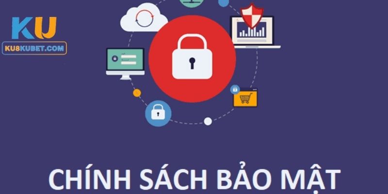 Các trường hợp thu thập thông tin trong chính sách bảo mật Kubet