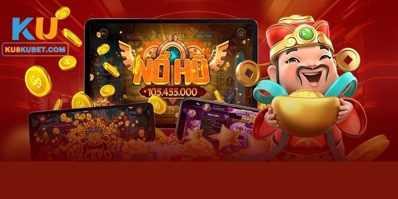 Kinh nghiệm tham gia sảnh Nổ hũ Kubet tối ưu nhất
